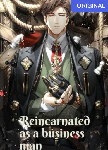 REINCARNATED AS A BUSINESS MAN